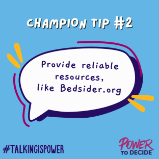 A speech bubble that directs, "Provide reliable resources like Bedsider.org."