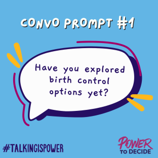A speech bubble that asks, "Have you explored birth control options yet?" 