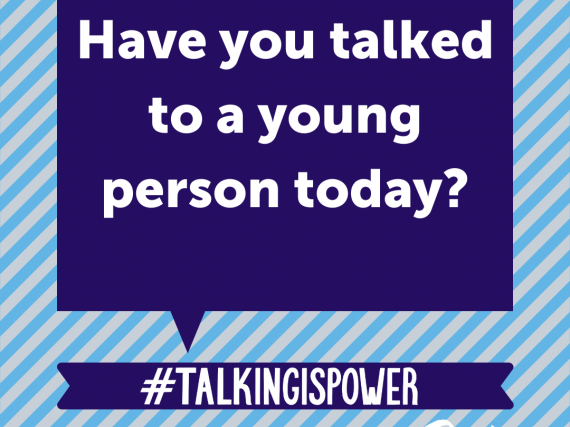 A graphic that reads, "Have you talked to a young person today? #TalkingIsPower"
