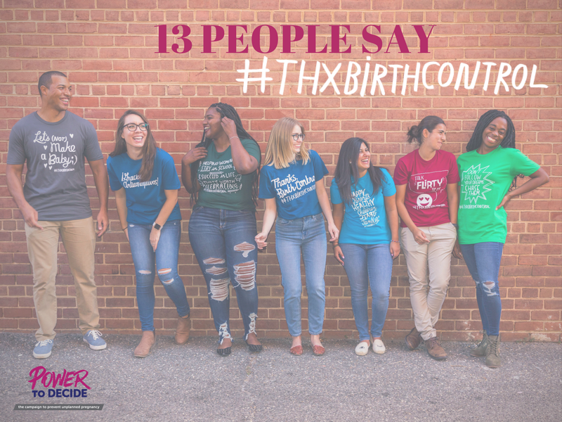 Seven people wearing Thanks, Birth Control and the text, "13 people say thanks, birth control!"