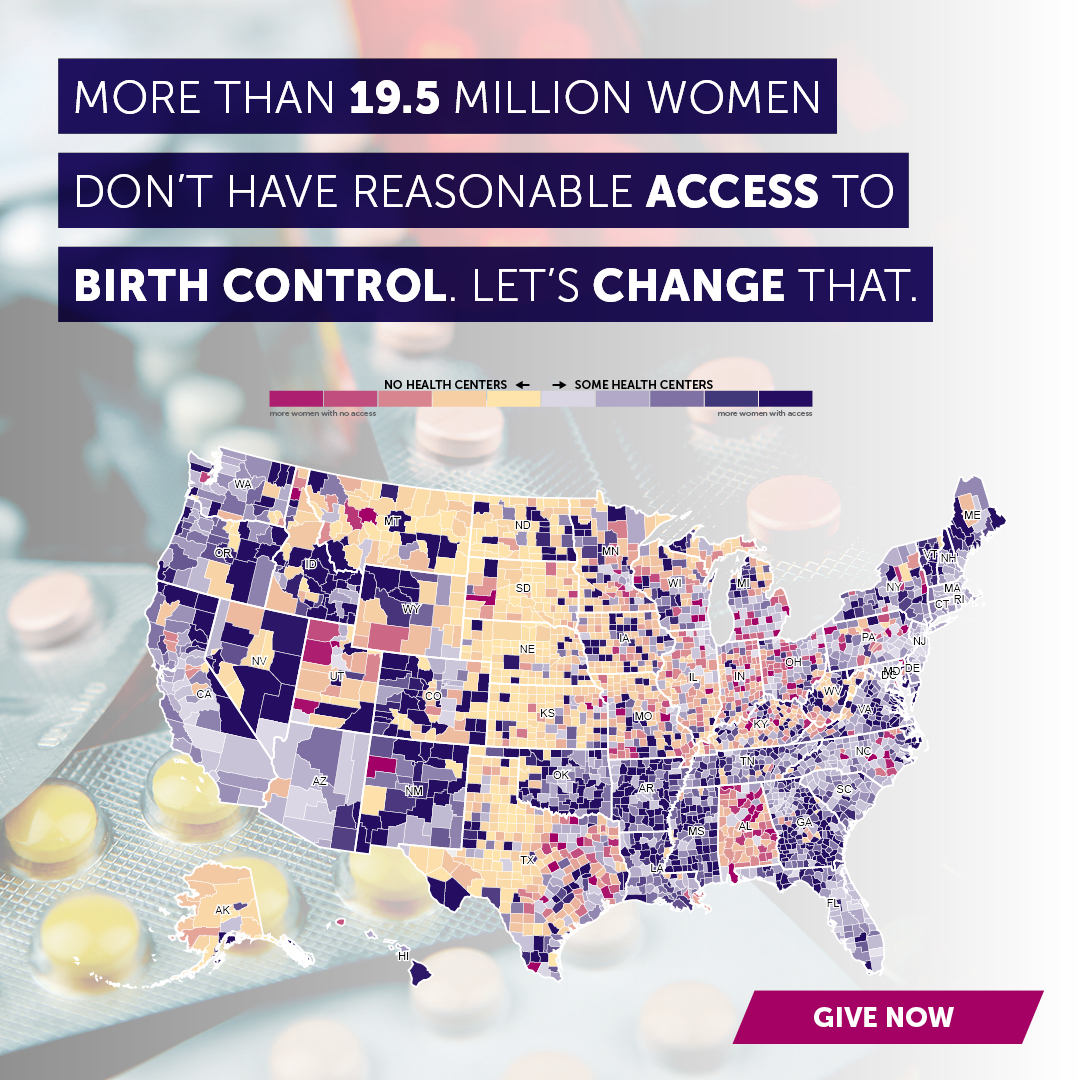 A map of the US with the words, "More than 19.5 million women don't have reasonable access to birth control. Let's change that."