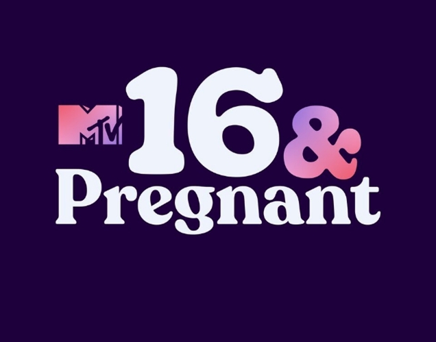 A graphic that reads, "MTV 16 & Pregnant"