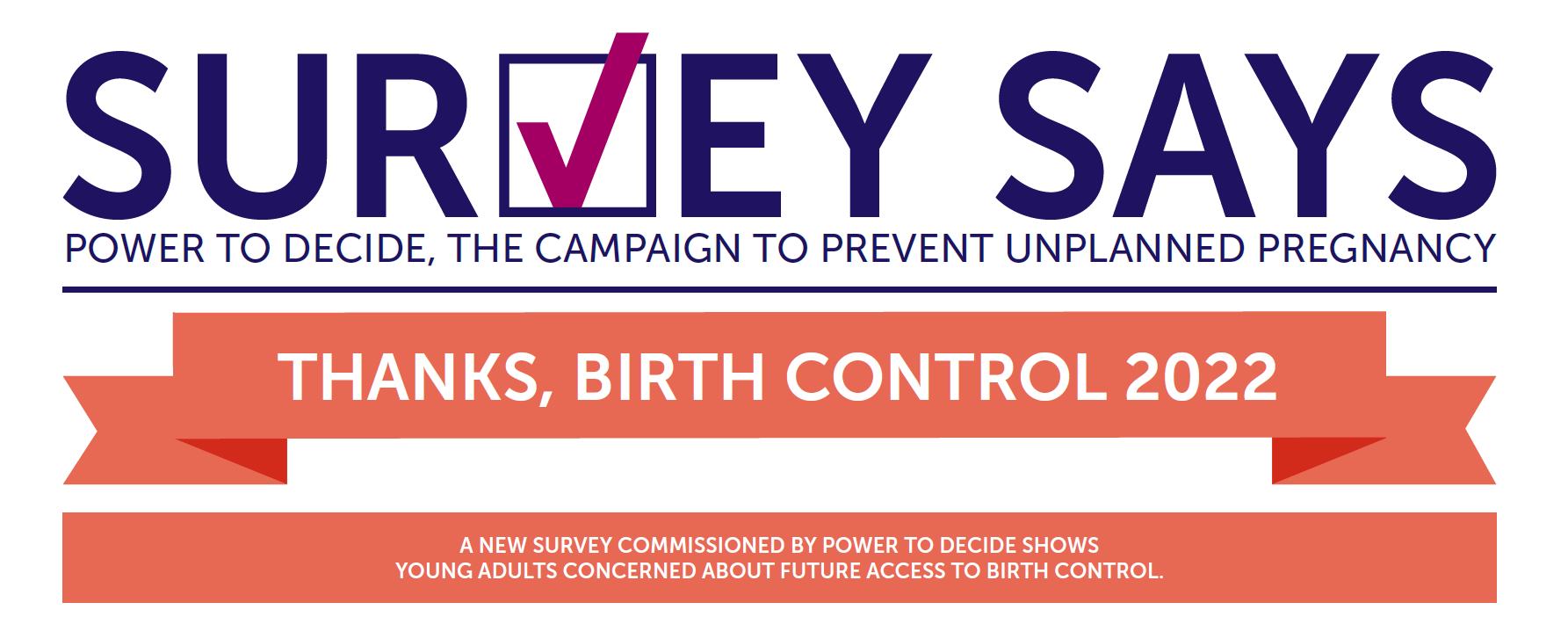The headline of the 2022 ThxBirthControl Survey Says, "young adults concerned about future access to birth control."