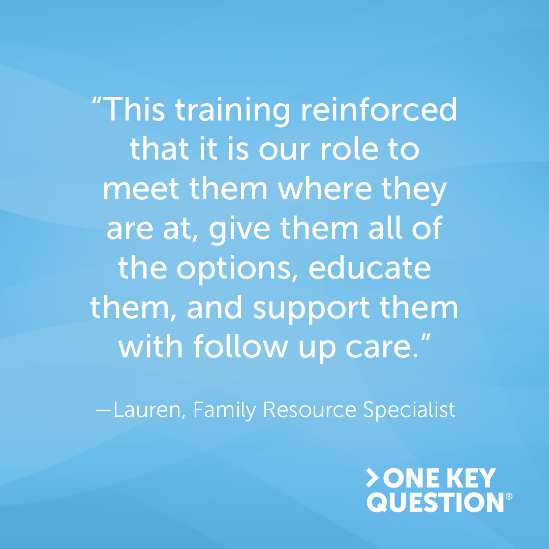 A graphic with a quote from a family resource specialist that reads, "This training reinforced that it is our role to meet them where they are at, give them all of the options, educate them, and support them with follow up care."