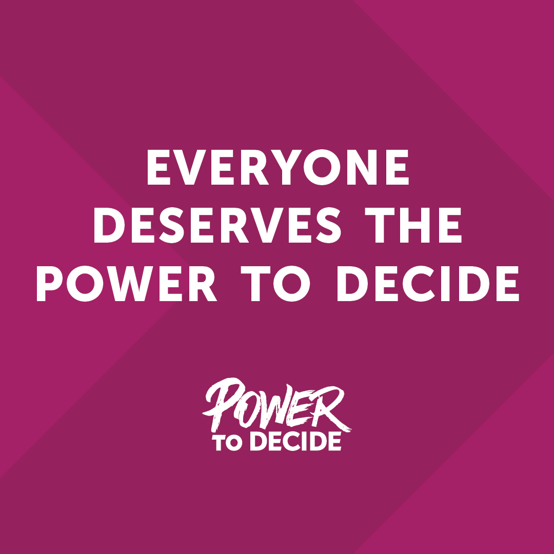 Graphic reading, "Everyone deserves the power to decide."