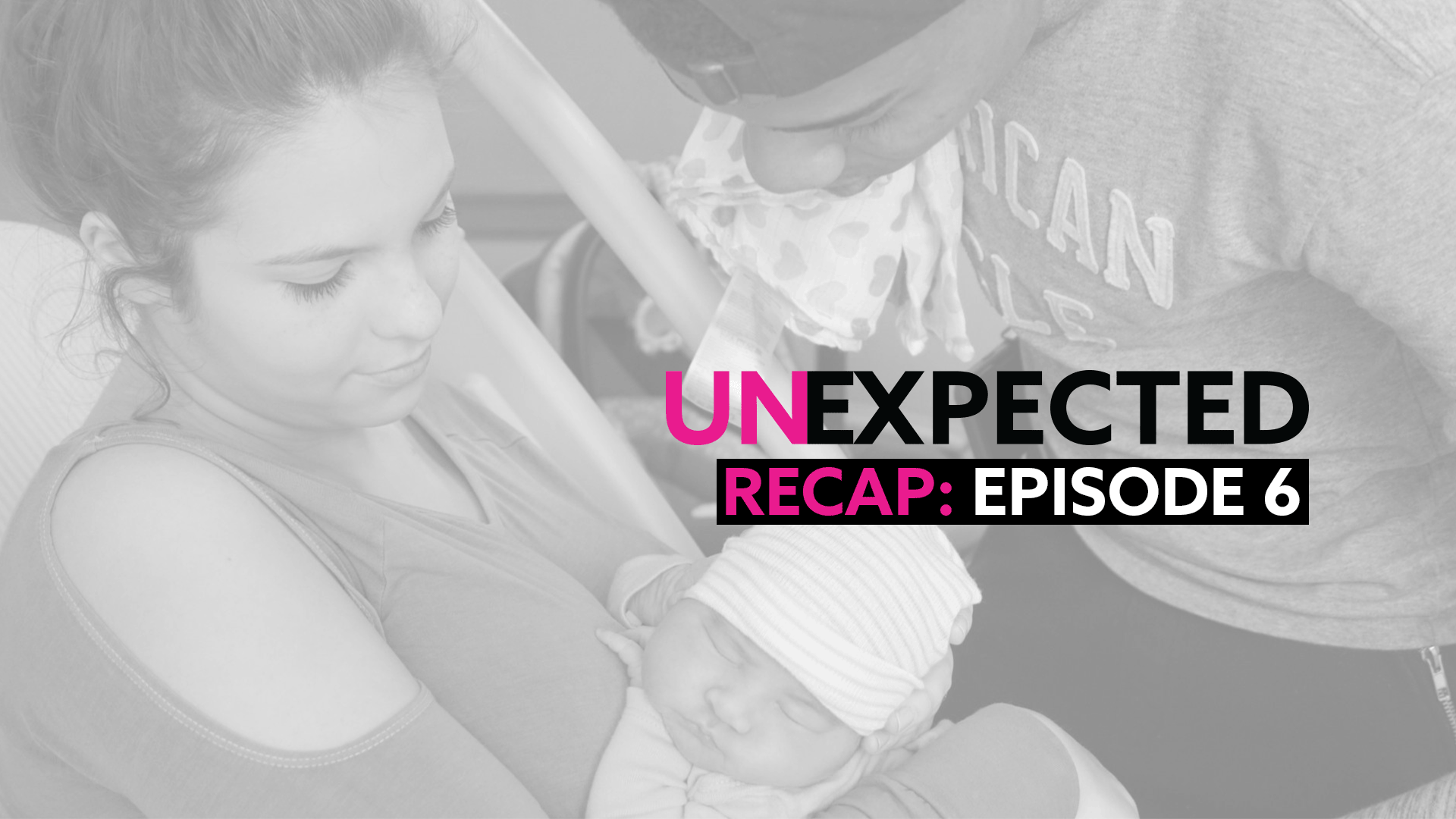 What Happened On Unexpected Episode 6