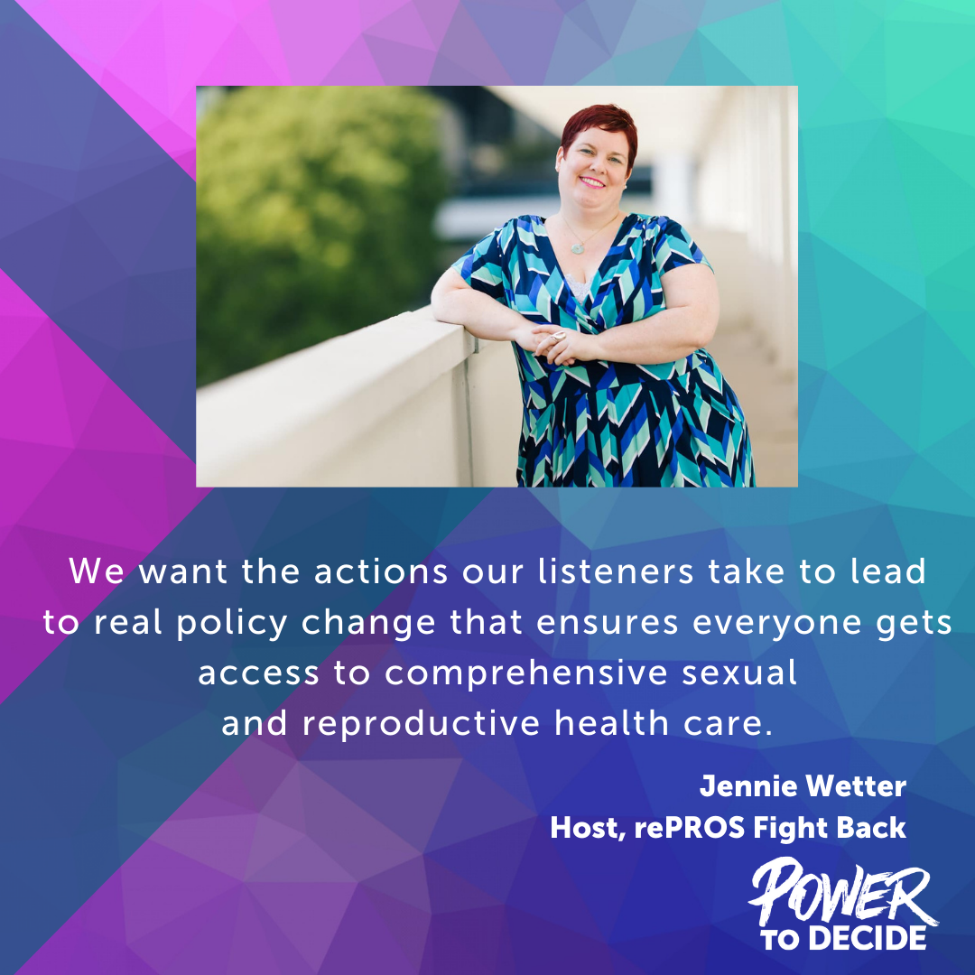 An image of Wetter and a quote from the interview, "We want the actions our listeners take to lead to real policy change that ensures everyone gets access to comprehensive sexual and reproductive health care."