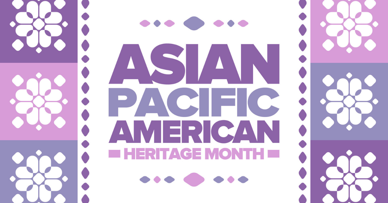 A purple graphic reading"Asian and Pacific American Heritage Month."