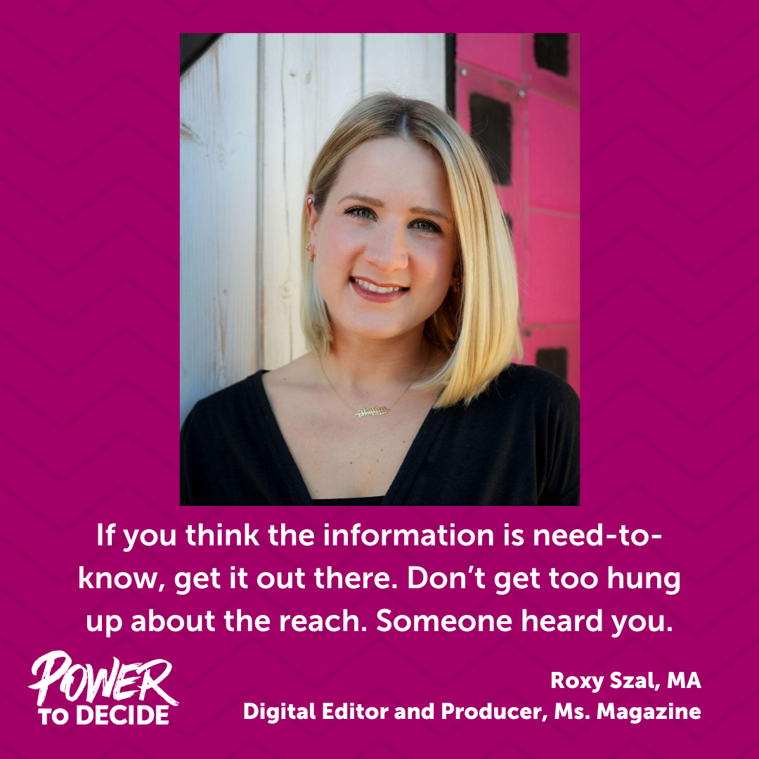 A photo of Roxy Szal and a quote from the interview, "If you think the information is need-to-know, get it out there. Don't get too hung up about the reach. Someone heard you."