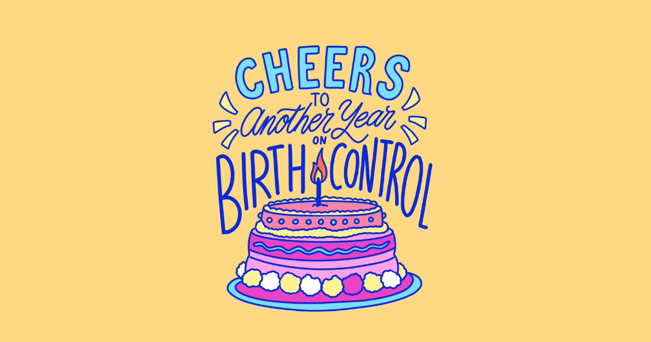 A cake with words floating above it that say, "Cheers to another year of birth control."