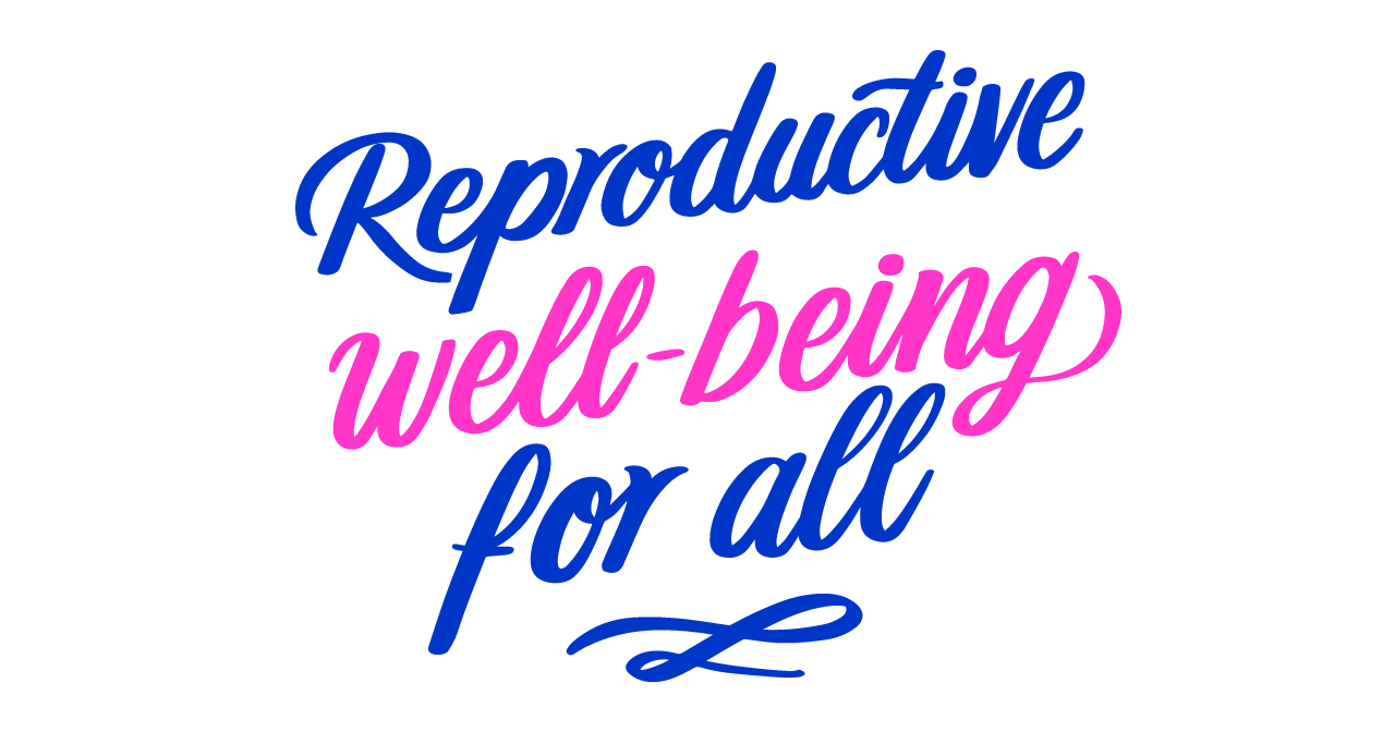 The words, "Reproductive well-being for all" in a fancy font. 