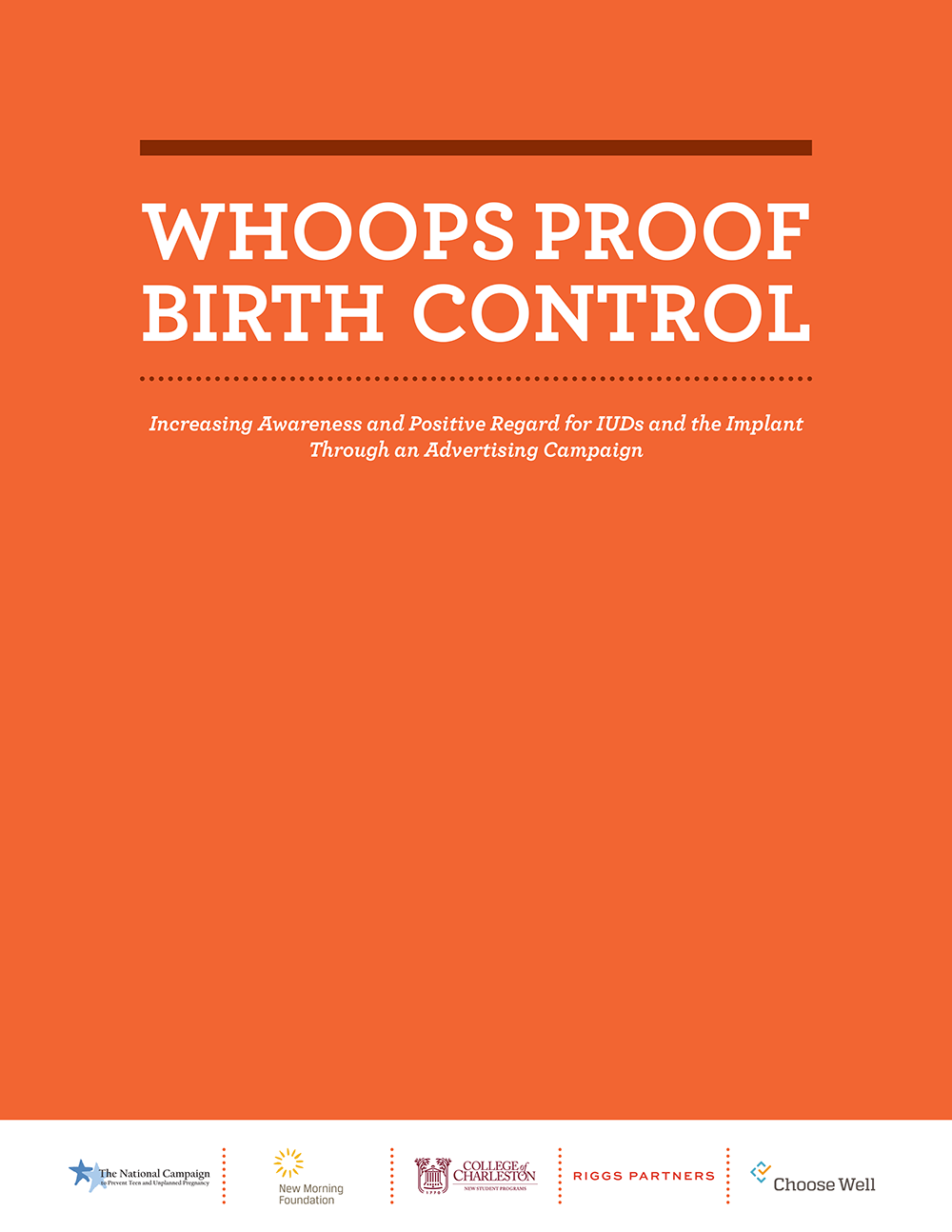 Whoops Proof Birth Control: Increasing Awareness and Positive Regard for IUDs and the implant Through an Advertising Campaign