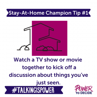 stay-at-home champion tip 1 "what a tv show or movie together to kick off a discussion about things you've just seen."