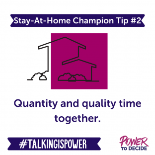 stay-at-home champion tip 2 "quantity and quality time together." 