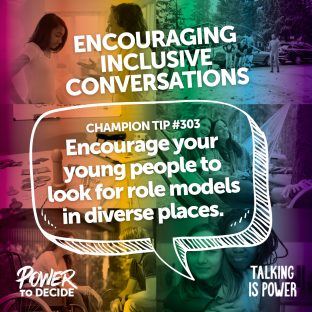 A speech bubble that reads, "Encourage your young people to look for role models in diverse places. "