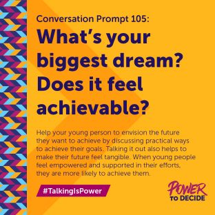 #TalkingIsPower Prompt 105: What's your biggest dream? Does it feel achievable?
