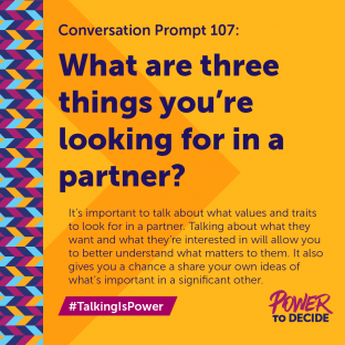 #TalkingIsPower Prompt 107 "What are three things you're looking for in a partner?"