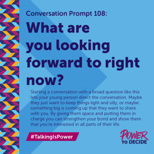 #TalkingIsPower Prompt 108 "What are you looking forward to right now?"