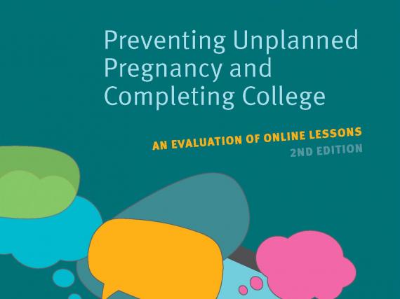 Preventing Unplanned Pregnancy and Completing College: An Evaluation of Online Lessons, 2nd Edition