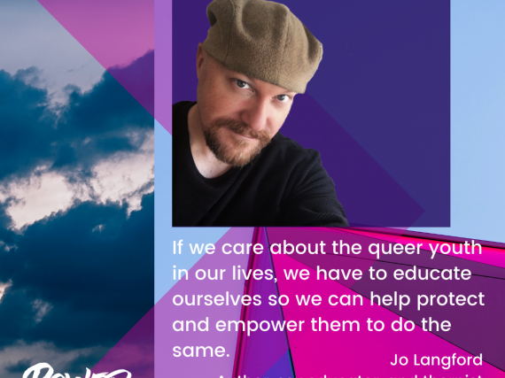 Head shot of Langford and a quote, "If we care about the queer youth in our lives, we have to educate ourselves so we can help protect and empower them to do the same."