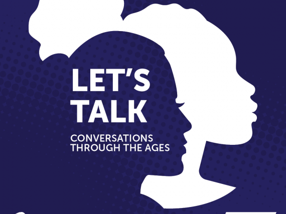 The shadowed outline of 2 women's faces and the words, "Let's Talk: Conversations Through the Ages"