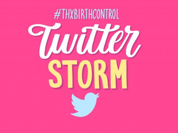 A pink graphic with the Twitter bird and the words, "#ThxBirthControl Twitter Storm, Nov. 17, 2-3pm ET"