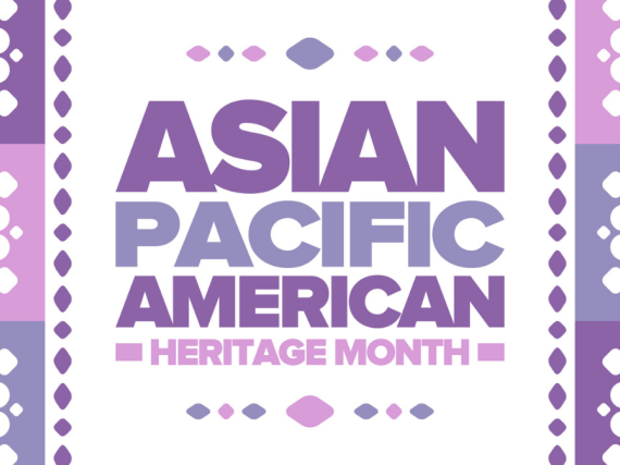 A purple graphic reading"Asian and Pacific American Heritage Month."
