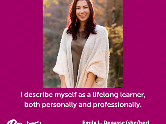 A professional photo of Emily Depasse and a quote from her interview, "I describe myself as a lifelong learner, both personally and professionally."
