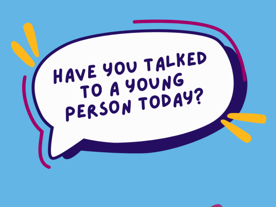 A speech bubble that asks, "Have you talked to a young person today?"