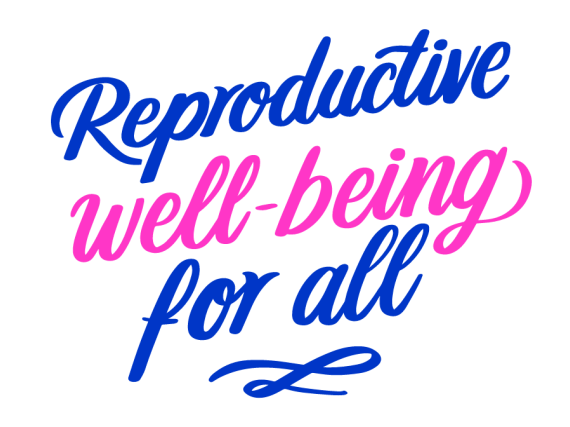 The words, "Reproductive well-being for all" in a fancy font. 